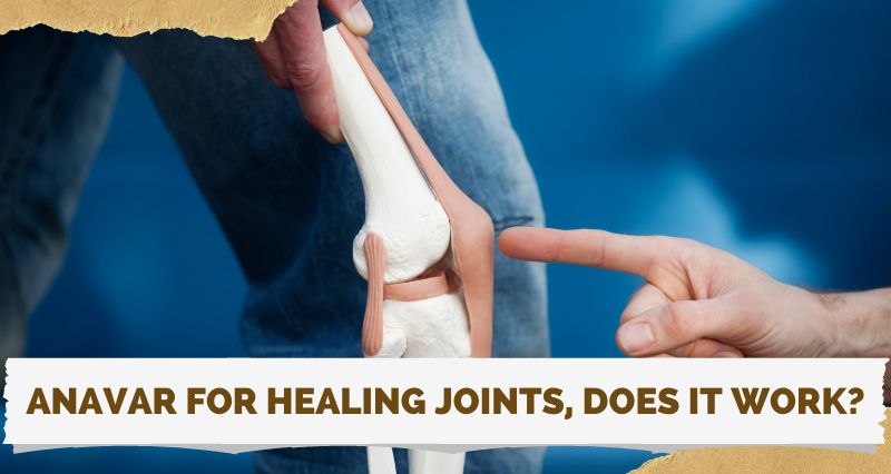 Anavar for healing joints, does it work?