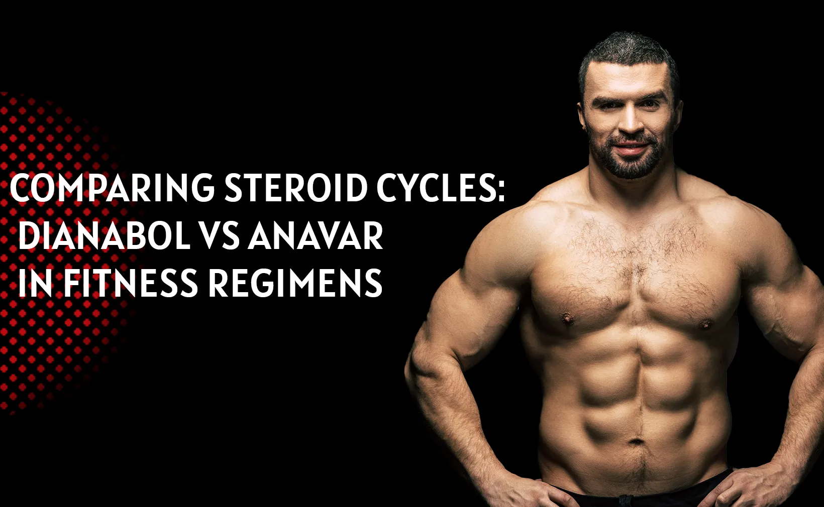 Comparing Steroid Cycles: Dianabol vs Anavar in Fitness Regimens
